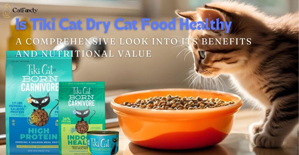 is tiki cat dry cat food healthy